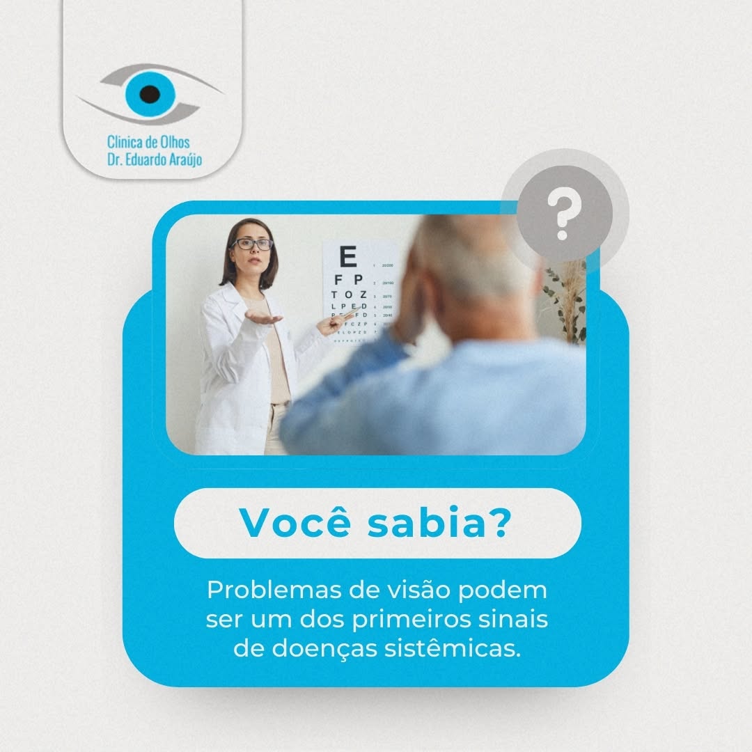 Você sabia que problemas de visão podem ser um dos primeiros sinais de doenças sistêmicas