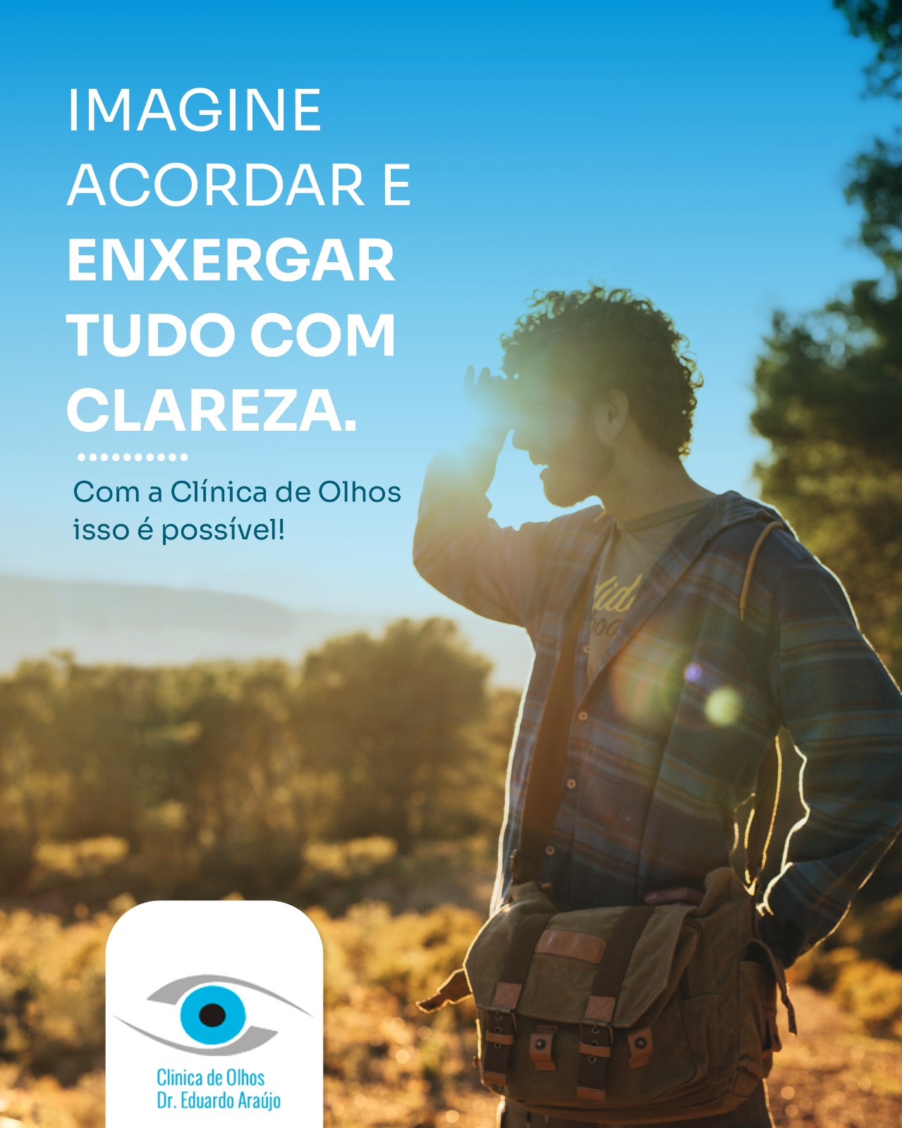 Imagina acordar e enxergar tudo com clareza